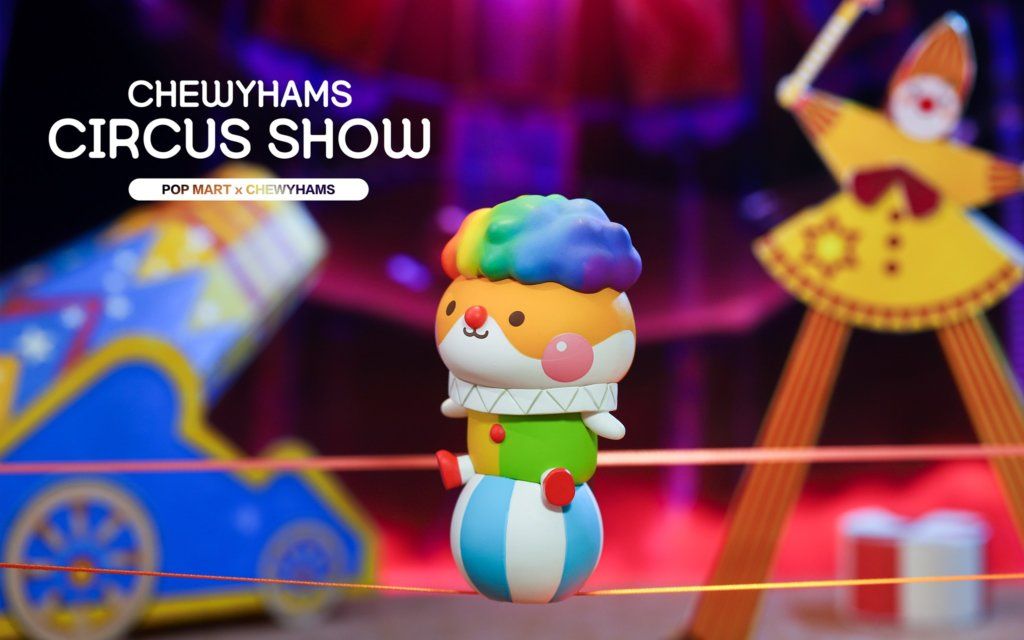 chewyhams circus show series by chewyhams x pop mart