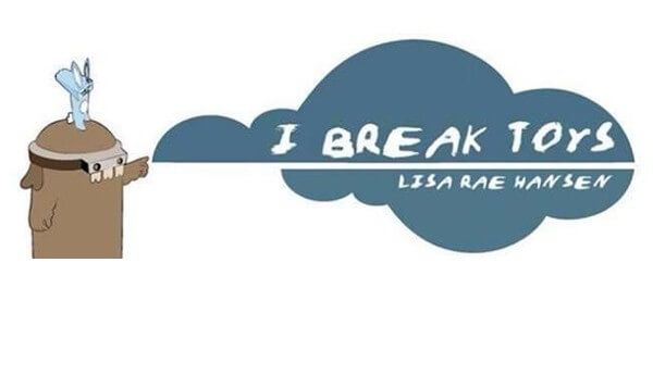 I break toys