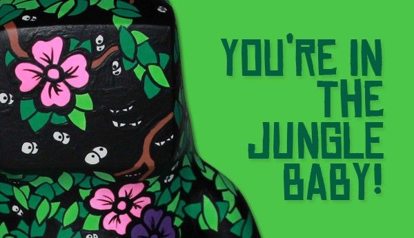 You're in the Jungle, Baby!