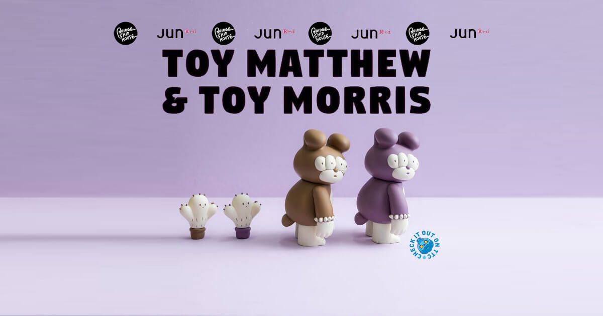 TOY Matthew x TOY Morris JUNRed Exclusive by BRIDGE SHIP TOY Matthew x TOY Morris JUNRed Exclusive by BRIDGE SHIP