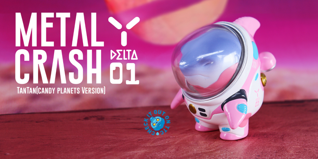metal-crash-delta-01-tantan-candy-planets-merrygoround-featured