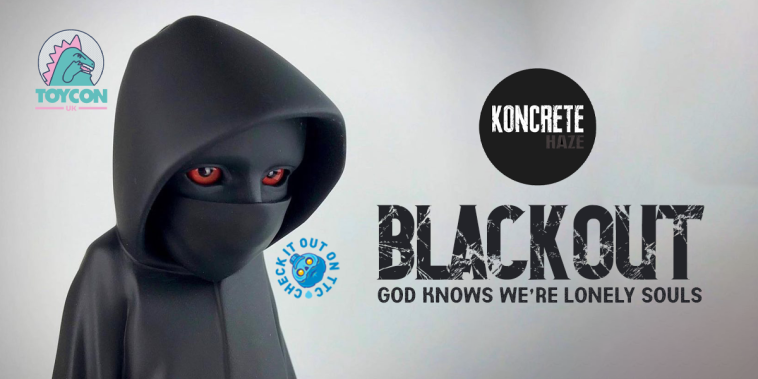 blackout-god-knows-were-lonely-souls-koncrete-toyconuk-featured